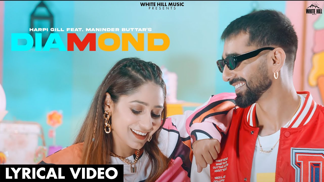 DIAMOND Lyrical Video Harpi Gill Ft Maninder Buttar  Punjabi Songs 2022