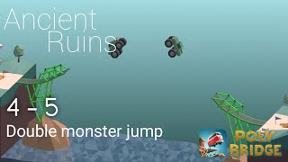 4 - 5 Double Monster Jump | Poly Bridge Android