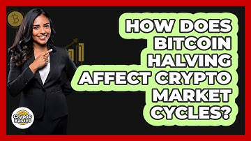 How Does Bitcoin Halving Affect Crypto Market Cycles? - CryptoBasics360.com