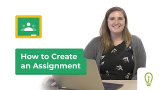 How To Create an Assignment in Google Classroom