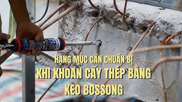 Hạng mục cần chuẩn bị trước khi khoan cấy thép bằng keo Bossong nhập khẩu Italy