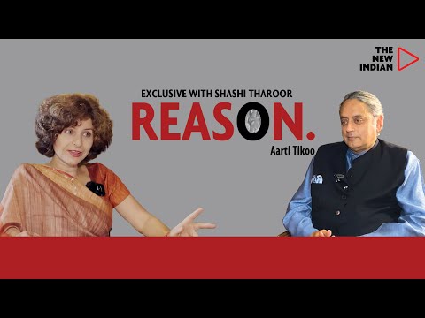 REASON Ep. 1 Ft. Shashi Tharoor || Exclusive With Aarti Tikoo