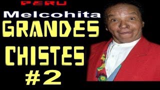 ✫Grandes Chistes ● CHISTES MELCOCHITA # 2  &quot;AYQUERICO&quot;