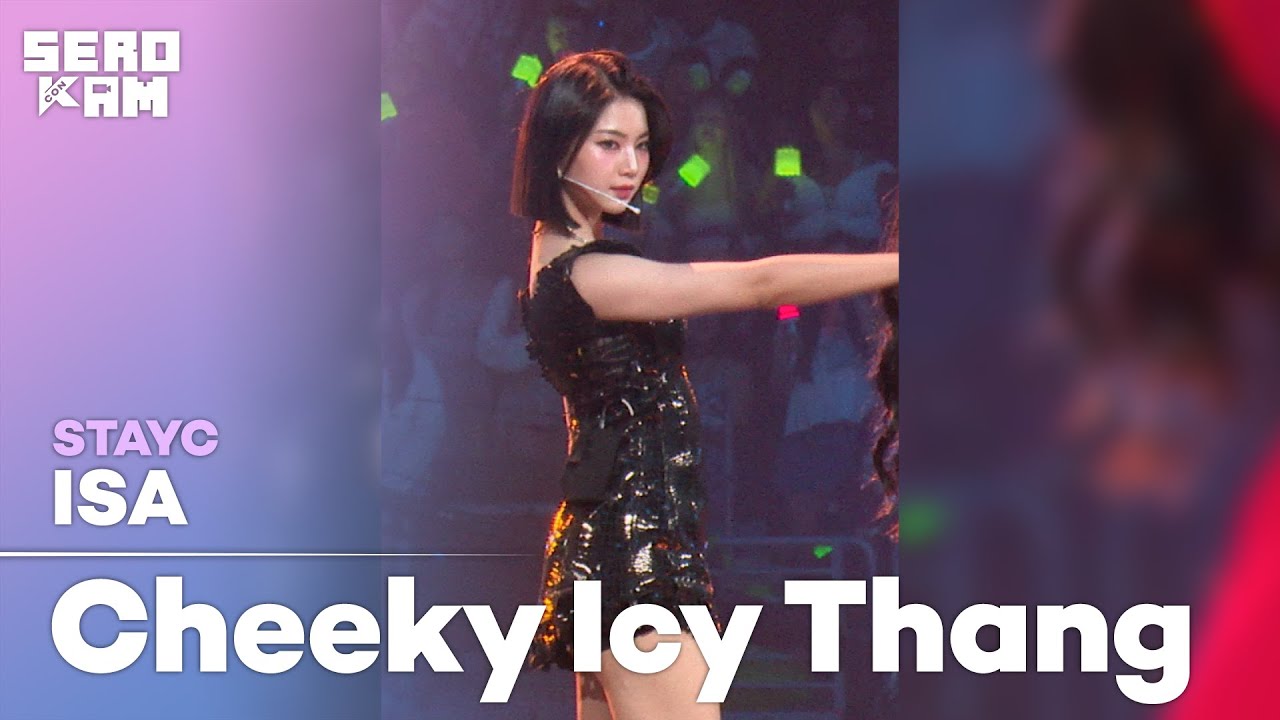 ISA (아이사) | STAYC (스테이씨) - Cheeky Icy Thang | SERO CAM