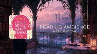 Once Upon a Broken Heart | Reading Ambience 🩷 screenshot 3