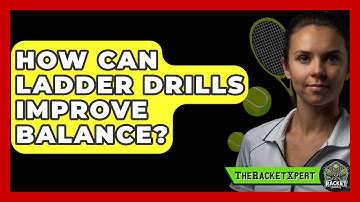 How Can Ladder Drills Improve Balance? - The Racket Xpert