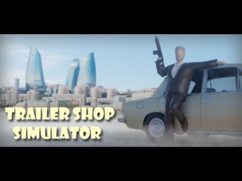 Trailer Shop Simulator: Official Trailer