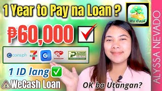 ₱60,000 LOAN sa We Cash Loan App (Ok ba Utangan?) | Alyssa Nevado