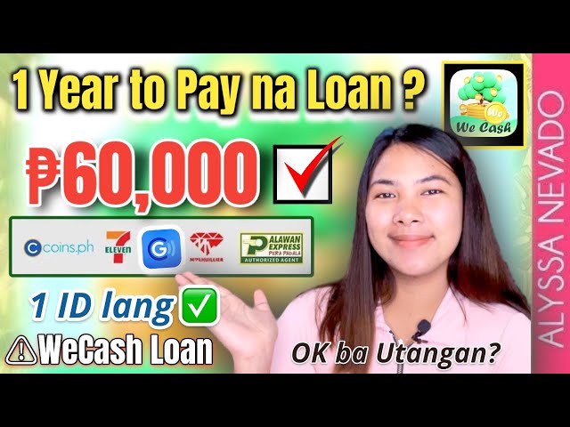 ₱60,000 LOAN sa We Cash Loan App (Ok ba Utangan?) | Alyssa Nevado class=