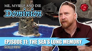 MM&D S3 Dominion Eps 11: The Seas Long Memory