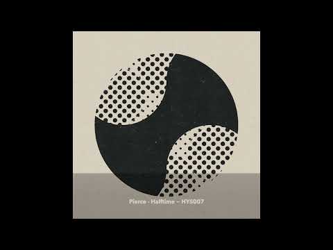 Pierce - Halftime ~ [HYS007]