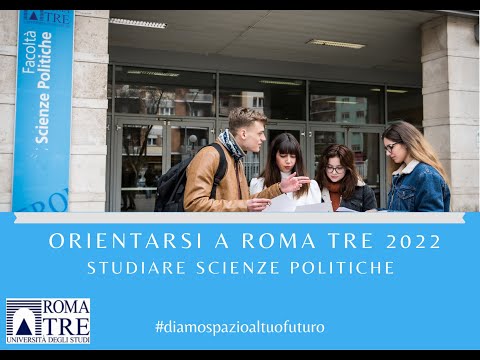 Orientarsi a Roma Tre 2022 - Studiare Scienze Politiche