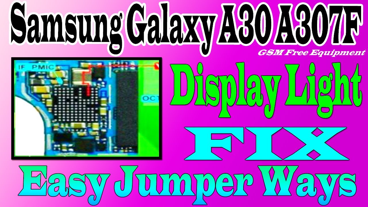 Samsung Galaxy A30 A307F Display Light Problem Fix Jumper Ways