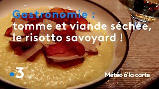 Gastronomie : tomme et viande séchée, le savoureux risotto savoyard - Météo à la carte