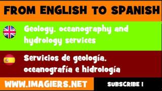 FROM ENGLISH TO SPANISH = Geology, oceanography and hydrology services(, 2011-11-06T16:51:28.000Z)