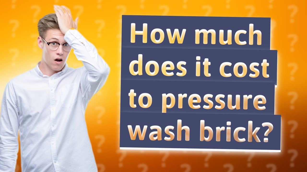 How much does it cost to pressure wash brick? YouTube