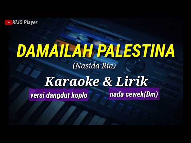 DAMAILAH PALESTINA - Nasida Ria - Karaoke & lirik - versi dangdut koplo - nada cewek(Dm) class=