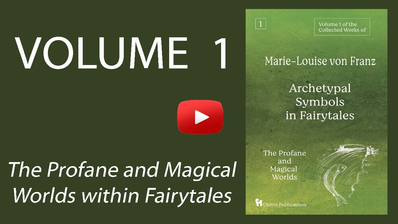 Volume 1 in "The Collected Works of Marie-Louise von Franz" - Archetypal Symbols in Fairytales - YouTube