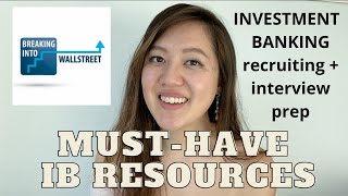 MUST-HAVE RESOURCES FOR INVESTMENT BANKING | Breaking into Wall Street | IB Recruiting & Interviews