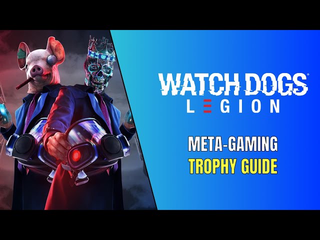 Watch Dogs: Legion - Trofeo ''Meta gaming'' 