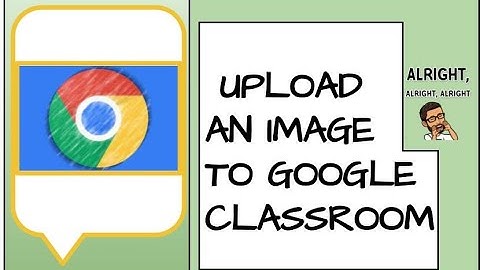 Upload a picture FROM CHROMEBOOK CAMERA onto Google Classroom