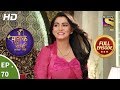 Main Maayke Chali Jaaungi Tum Dekhte Rahiyo - Ep 70 - Full Episode - 17th December, 2018