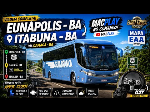 🚍 ÁGUIA BRANCA NA BAHIA! Viagem Completa de Eunápolis para Itabuna | ETS2 EAA 1.59