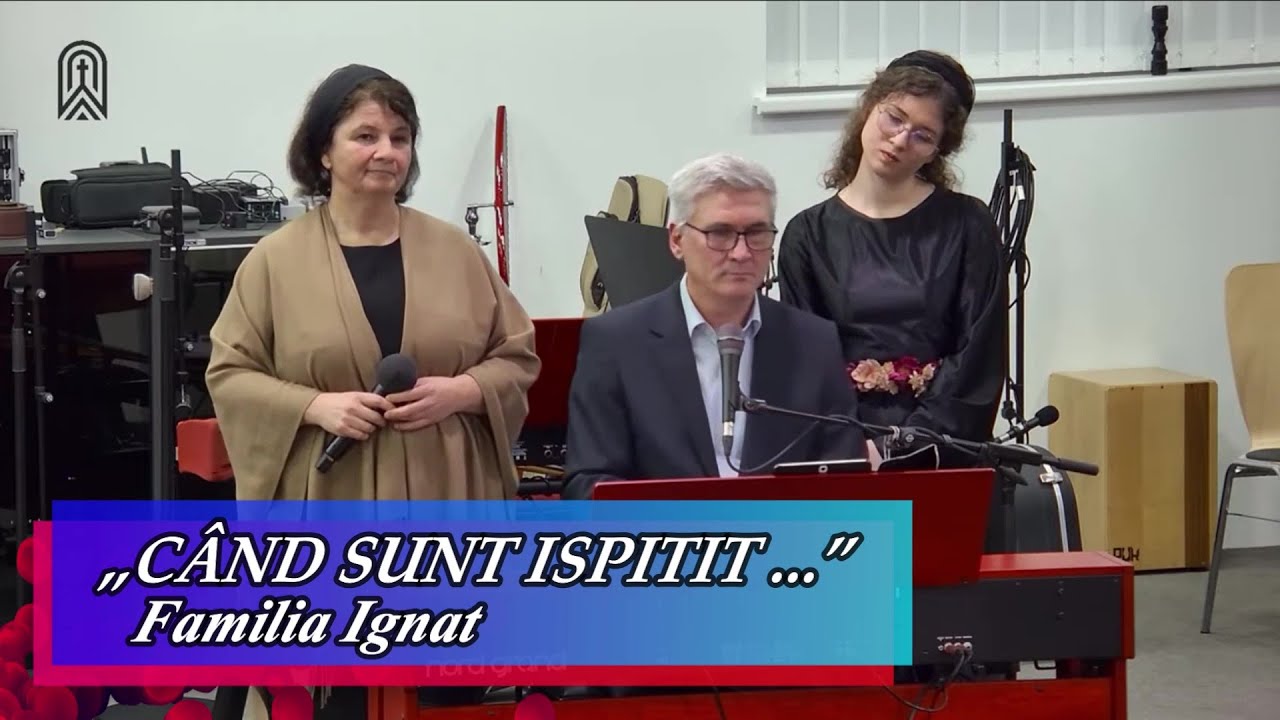 „CÂND SUNT ISPITIT ...” - FAMILIA IGNAT