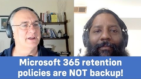 Microsoft 365 retention policies are NOT backup!