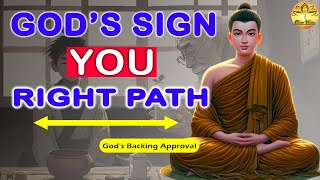 12 Signs That Show You Are On The Right Path - God&#39;s Backing Approval - Buddhism Story In English