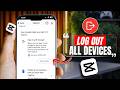 Just Do This to Logout CapCut Account from All Devices! !