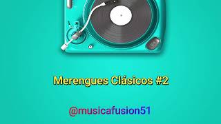 Merengues Clásicos #2🎶Natusha, Karolina, La Makina, etc.(by Susy)