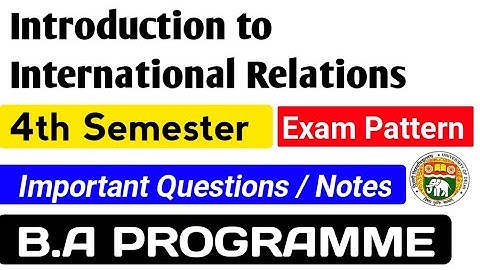 political Science- Introduction to International Relations Exam pattern, Ba Programme 4th semester