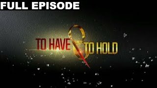 TO HAVE \& TO HOLD OCTOBER 18 2021 FULL EPISODE