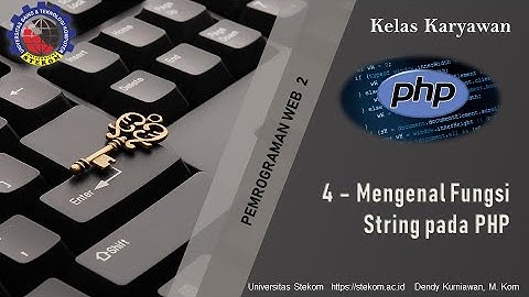 Pert 4 - Mengenal Beberapa Fungsi PHP untuk Memproses Data String || Kuliah pemrograman Web