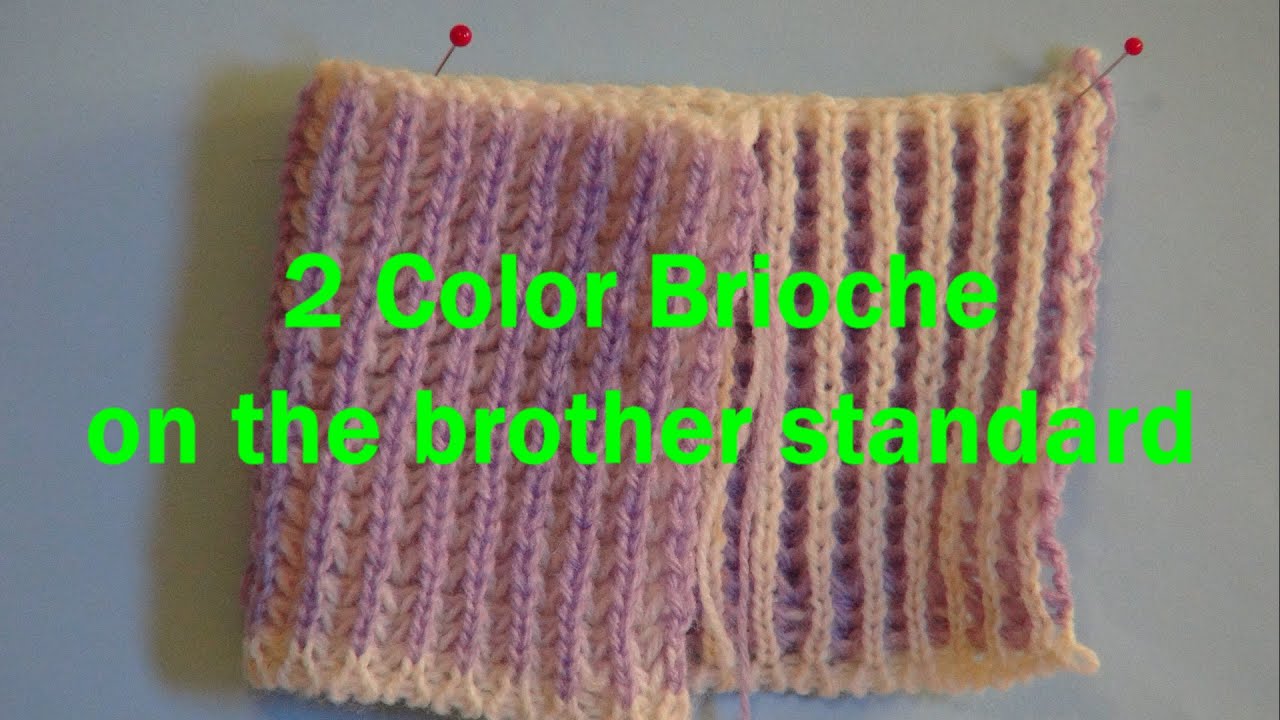 Two Color Brioche done on the Brother Double Bed - YouTube