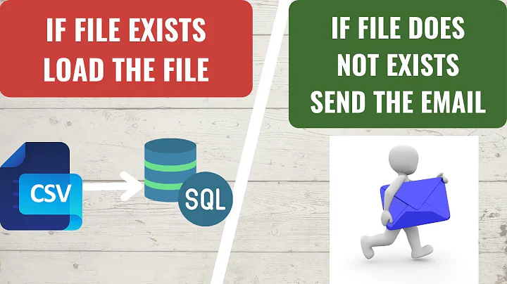 40 If file exists then load the file otherwise send email that no file to process in SSIS