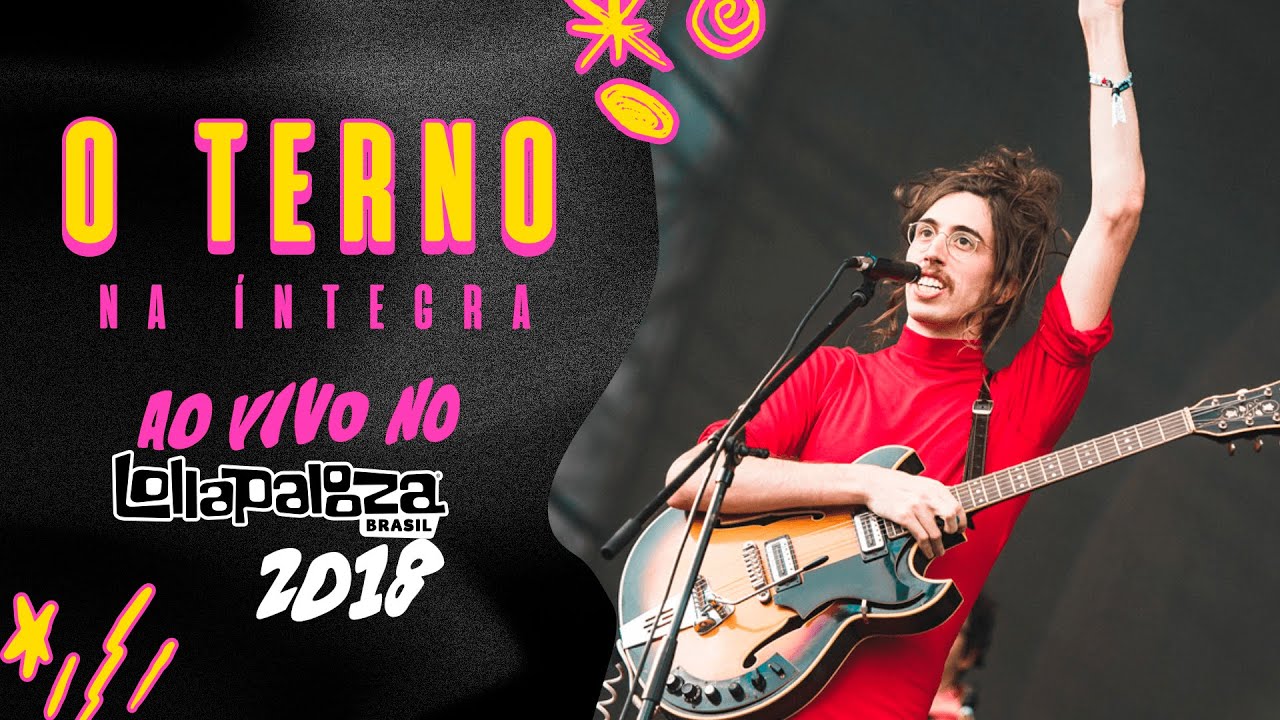 O Terno no Lollapalooza Brasil 2018 (Show Completo)