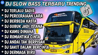 DJ SLOW FULL BASS TERBARU TRENDING • TERLALU SADIS • PERCERAIAN LARA || DJ TIKTOK TERBARU VIRAL !!!