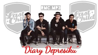 Last Child - Diary Depresiku (Best Audio Quality|| Last Child)