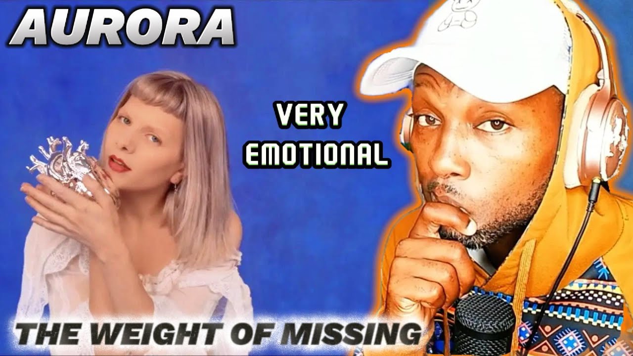 VERY EMOTIONAL - AURORA|| "THE WEIGHT OF MISSING" [OFFICIAL VISUALISER] |REACTON!!!