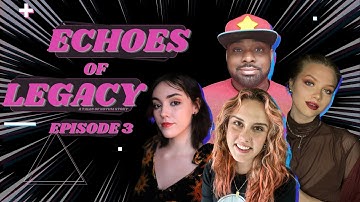 Echoes Of Legacy (Ep.3) Slice Of Life