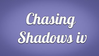 Chasing Shadows IV by Arodion