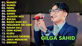 GILGA SAHID - MANOT - DUMES | FULL ALBUM TERBARU 2023