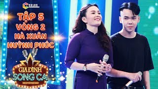 Gia đình song ca | tập 5: Cao Hà Đức Anh, Hà Xuân làm tất cả 