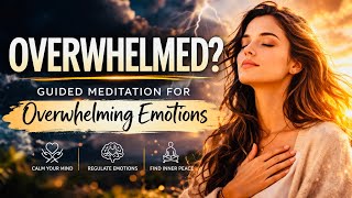 Calm the Storm Within | Guided Meditation for Overwhelming Emotions