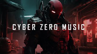 1 HOUR | CYBER ZERO | New Aggressive Cyberpunk Music Mix 2024 / Industrial /  Midtempo