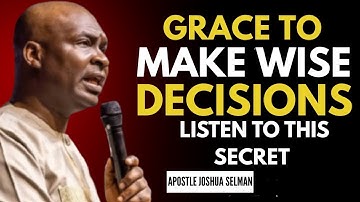 Grace to Make Wise Decisions | Apostle Joshua Selman 2025