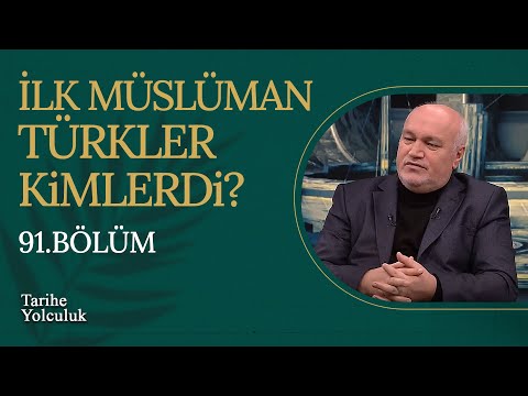 İlk Müslüman Türkler kimlerdi? | Tarihe Yolculuk (87. Bölüm)