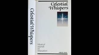 Musical Sounds Of Relaxation ~ Celestial Whispers (Side 2)